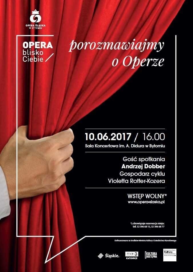 Bytom: Opera blisko ciebie. Spotkanie z Andrzejem Dobberem