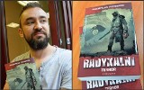 Przemysław Piotrowski napisał nową mocną książkę - „Radykalni. Terror”. Możesz ją zdobyć! [WIDEO] 