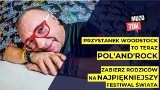 Pol'and'Rock Festival [WIDEO]: Jerzy Owsiak, szef WOŚP o tym, kto wystąpi w Kostrzynie nad Odrą. Czy będzie Pol'and'Rock Festival 2019? 