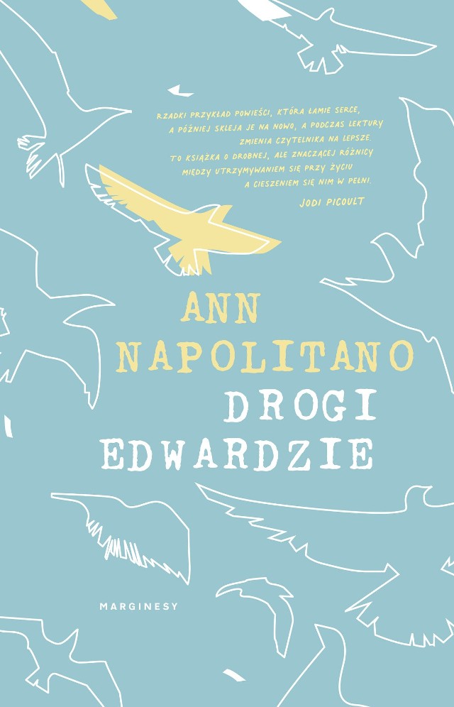 Ann Napolitano, "Drogi Edwardzie", Wydawnictwo Marginesy, Warszawa 2020, stron 367, przekład: Ewa Borówka