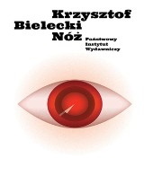 Krzysztof Bielecki – Nóż. Szaleństwo Liz Solskiej, czyli koniec wakacji