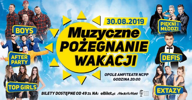 Muzyczne Pożegnanie Wakacji w Opolu30 sierpnia w opolskim amfiteatrze wystąpią największe gwiazdy muzyki disco polo: PIĘKNI I MŁODZIBOYSDEFISTOP GIRLSEXTAZY AFTER PARTYBilety - od 49 zł