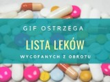 Te leki wycofano ostatnio z obrotu. Zobacz najnowszą czarną listę 15 wycofanych lekarstw z aptek w Polsce przez GIF