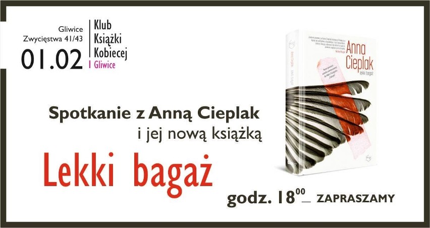 Śląska premiera książki "Lekki bagaż" Anny Cieplak w Rondzie Sztuki w Katowicach. Spotkanie będzie 30 stycznia 2019 roku