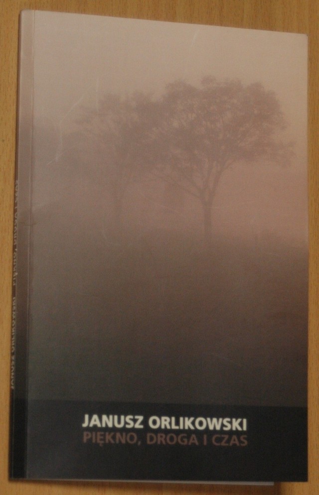 Janusz Orlikowski: Piękno, droga i czasInstytut Wydawniczy "Świadectwo"Bydgoszcz 2010Tytuł sfinansowany przez Dobrodzieński Ośrodek Kultury i Sportu