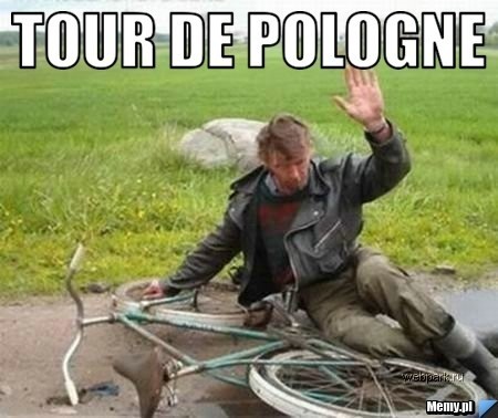 77. Tour de Pologne inspiruje. Zobacz memy kolarstwie....