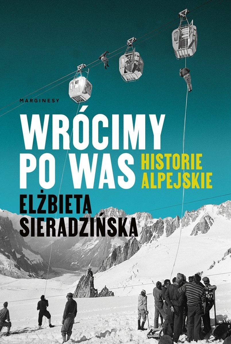 Elżbieta Sieradzińska, „Wrócimy po was. Historie alpejskie”,...