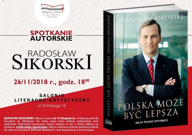 W trakcie spotkania promowana będzie książka Radosława Sikorskiego pt. "Polska może być lepsza"
