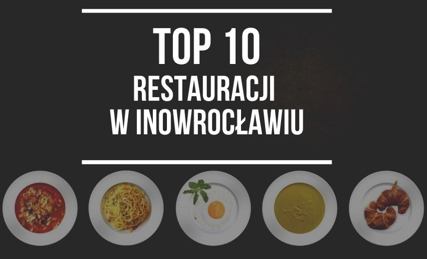 Jakie są najlepsze restauracje w Inowrocławiu? Gdzie warto...
