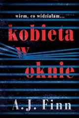 A. J. Finn „Kobieta w oknie” RECENZJA: bardzo dobry thriller psychologiczny