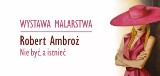 W "Dworku na Długiej" w Warce odbędzie się wernisaż wystawy lokalnego artysty, Roberta Ambroża. Zobacz zdjęcia jego prac