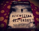 Mads Peder Nordbo „Dziewczyna bez skóry” RECENZJA: świetny, mroczny kryminał z Grenlandii