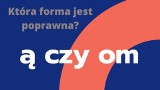 Quiz ortograficzny - ą czy om? Jak poprawnie napisać te wyrazy?