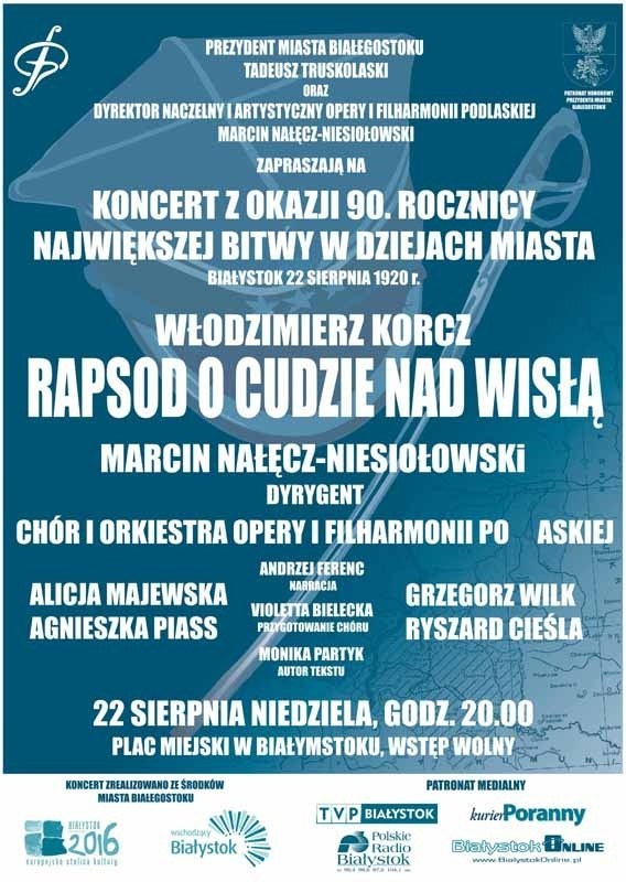 Dokładnie w 90. Rocznicę bitwy o Białystok, białostoccy chórzyści i filharmonicy z Orkiestry Opery i Filharmonii Podlaskiej  pod batutą dyrygenta Marcina Nałęcz - Niesiołowskiego po raz pierwszy wykonają szczególny utwór.