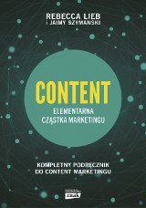 Rebecca Lieb, Jaimy Szymanski - Content. Elementarna cząstka marketingu