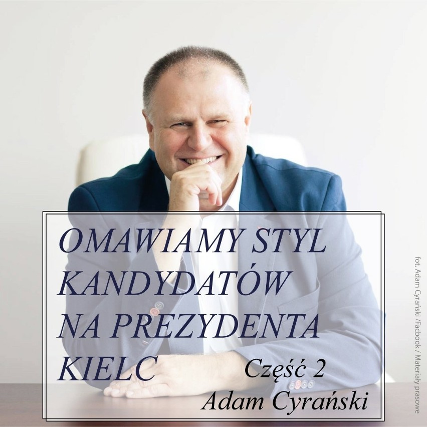 HOT or NOT? Styl kandydata na prezydenta Kielc, Adama Cyrańskiego pod lupą ekspertów. Ocenimy wszystkich kandydatów