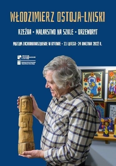 Pierwsza w tym roku wystawa czasowa w bytowskim muzeum poświęcona jest twórczości jednego z najbardziej utytułowanych, kaszubskich twórców ludowych, Włodzimierzowi Ostoja-Lniskiemu z Czerska.