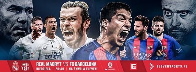 El Clasico, czyli Real Madryt kontra Barcelona będzie można obejrzeć na żywo na antenie Eleven Sports