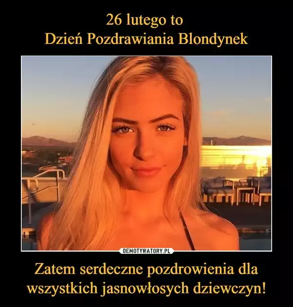 Memy O Blondynkach Zobaczcie Te Najśmieszniejsze Znalezione W Sieci Na Dzień Pozdrawiania 5338