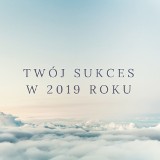 Twoje imię a sukces w 2019 roku. Sprawdź, co cię czeka! 