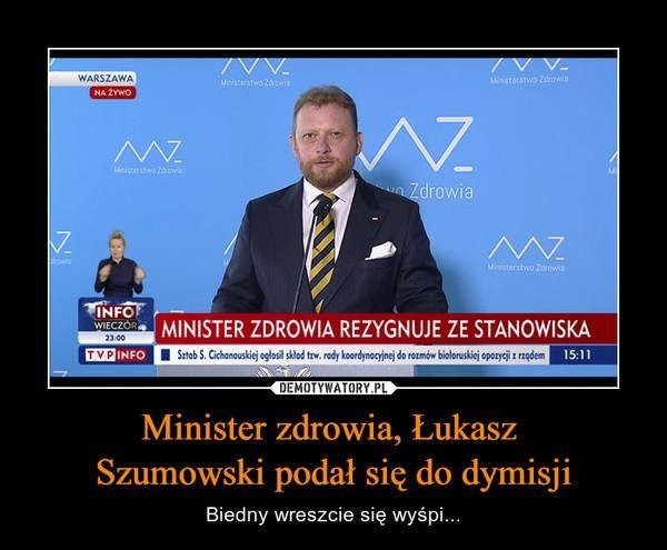 Łukasz Szumowski odchodzi. Internauci żegnają go MEMAMI! [TOP10] 