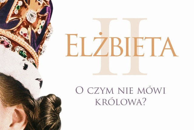 Elżbieta II. O czym nie mówi królowa? Marek Rybarczyk