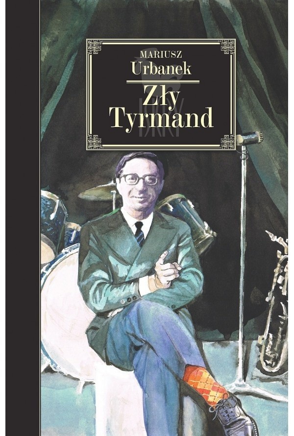 Mariusz Urbanek, "Zły Tyrmand", Wydawnictwo Iskry, Warszawa...