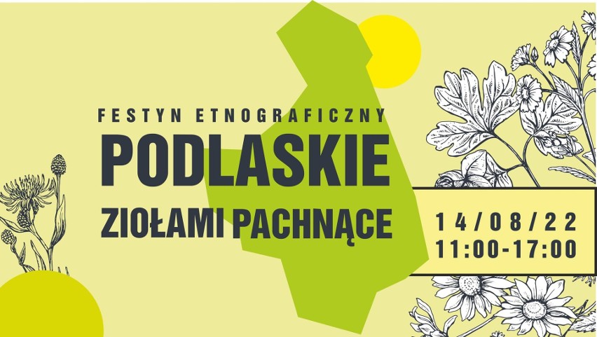 Smak i zapach ziół. Festyn etnograficzny "Podlaskie ziołami pachnące" w skansenie