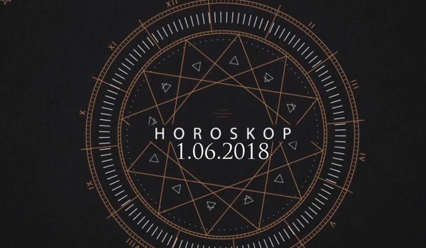 HOROSKOP 1.06.2018