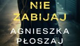 Z zemsty i dla sławy - "Nie zabijaj" Agnieszki Płoszaj [recenzja]