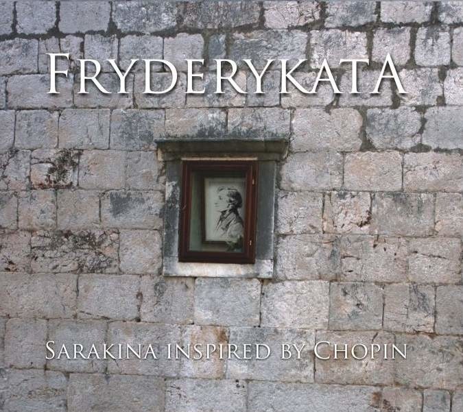 Fryderykata - Sarakina inspired by Chopin (2008)