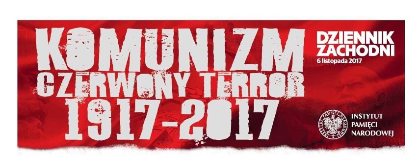 W hołdzie ofiarom bolszewizmu: jutro dodatek "Komunizm. Czerwony Terror 1917–2017“