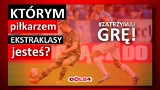 Ekstraklasa. Ruszyła Ekstraklasa. Sprawdź, którym zawodnikiem jesteś [ZATRZYMAJ GRĘ]