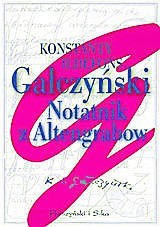 Konstanty Ildefons Gałczyński „Notatnik z  Altengrabow”, Prószyński  i S-ka 2016