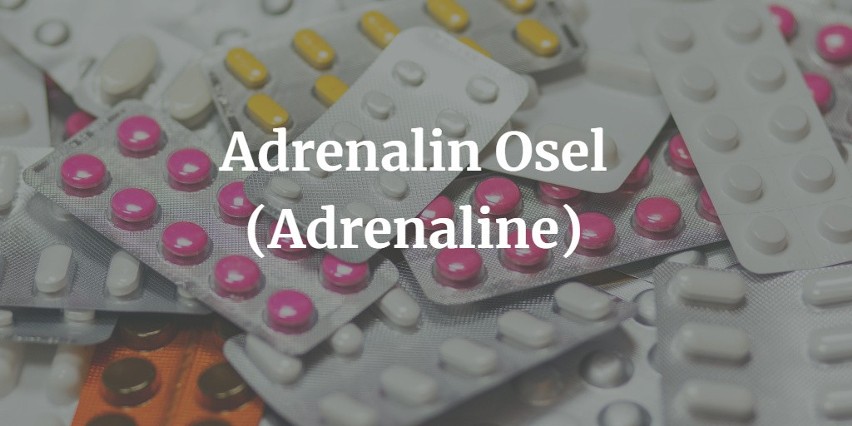 Nazwa: ADRENALIN OSEL (Adrenaline), 1 mg/1 mL IM/IV/SC...