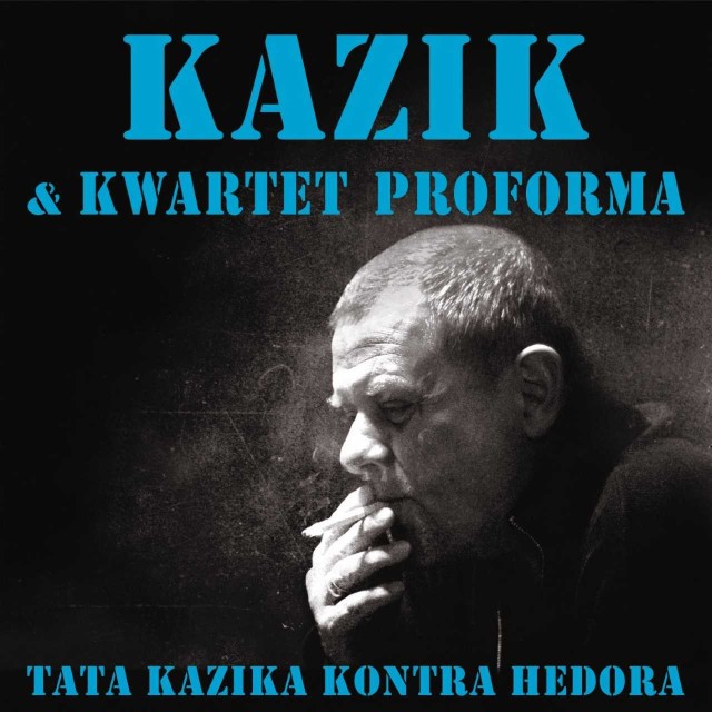 "Tata Kazika kontra Hedora" to drugi album Kazika Staszewskiego i poznańskiego Kwartetu Pro Forma