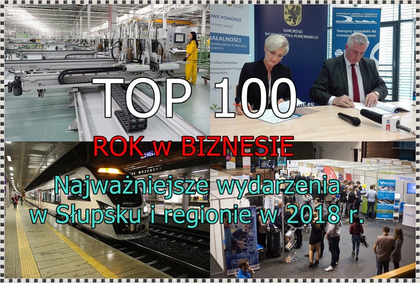 To były najważniejsze wydarzenia gospodarcze w Słupsku i regionie w 2018 r. (ZDJĘCIA)
