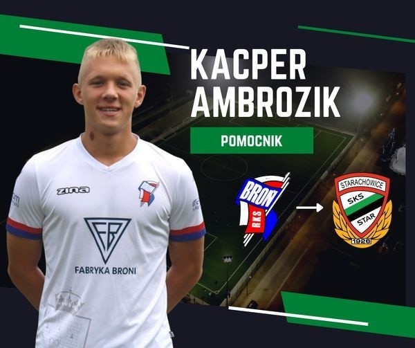 Wychowanek Broni Radom Kacper Ambrozik został zawodnikiem Staru Starachowice. To kolejny transfer czwartoligowca 