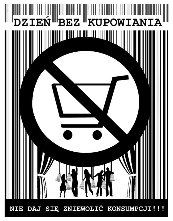 Dzień Bez Kupowania jest obchodzony w Polsce już od 2003 roku