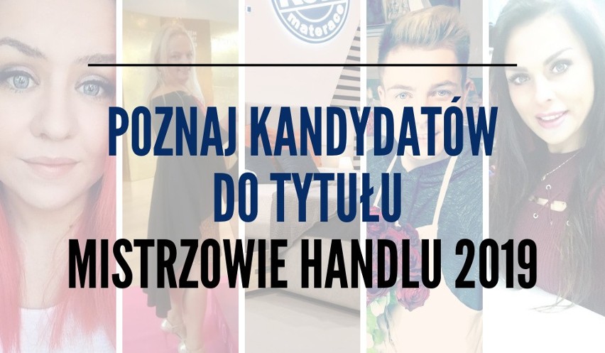 POZNAJ KANDYDATÓW WALCZĄCYCH O TYTUŁ MISTRZÓW HANDLU 2019