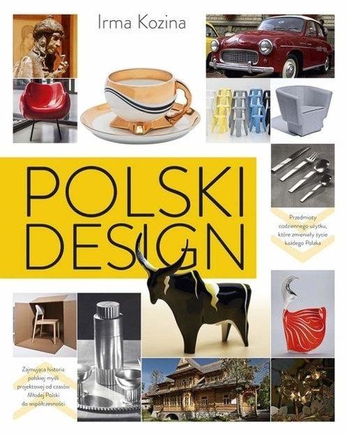 „Polski design”, czyli dzieje polskiej myśli projektowej od...