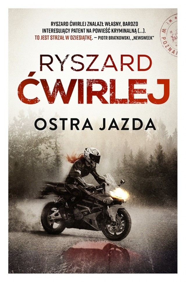 Ryszard Ćwirlej, "Ostra jazda", Wydawnictwo Muza, Warszawa 2019, stron 511