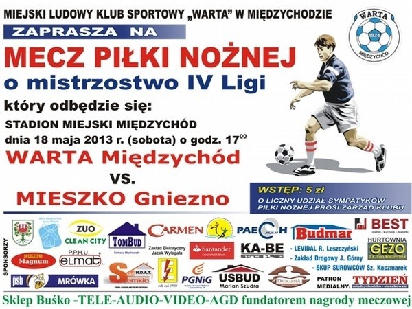 W sobotę na stadionie miejskim w Międzychodzie miejscowa Warta podejmować będzie piłkarzu Mieszka Gniezno. Stawką jest mistrzostwo w IV lidze.