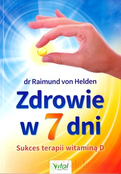 Zdrowie w 7 dni. Sukces terapii witamina D, dr Raimund von...