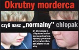 Okrutny morderca, czyli nasz "normalny" chłopak 