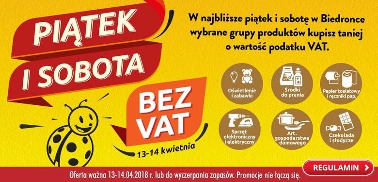 BIEDRONKA BEZ VAT W WEEKEND: 13-14.04.2018. Promocja towarów...