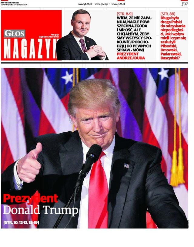 Zapraszamy do jutrzejszego wydania Głosu Pomorza. W nim, tradycyjnie już Magazyn Głosu. W Magazynie "Głosu" przeczytacie o:- Wywiad z prezydentem Andrzejem Dudą- Donald Trump - 45. prezydentem USA- Biały Dom - luksus prezydenta USA- Movember - dlaczego mężczyźni  się nie badają- Długa droga Polski do niepodległości