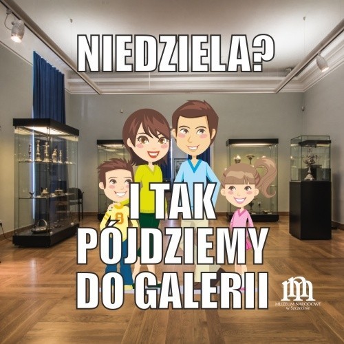 Niedziela? I tak pójdziemy do galerii. Świetna akcja marketingowa muzeum w Szczecinie