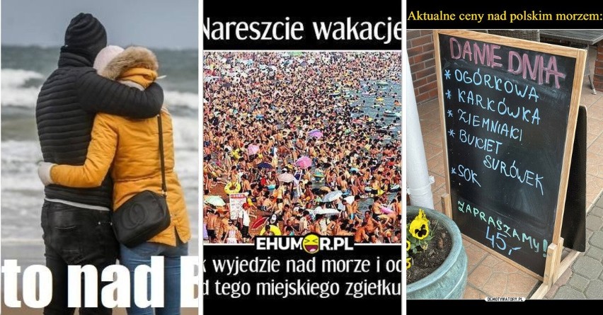 Najlepsze memy o wakacjach nad morzem. Wracając z urlopu  latem 2022 roku  - a już ostatni weekend -  uśmiechnij się razem z nami!