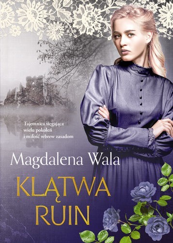 Magdalena Wala „Klątwa ruin". Recenzja przedpremierowa:...